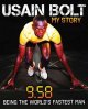 Go to record 9.58 : being the world's fastest man : my story