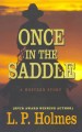 Go to record Once in the saddle : a western story