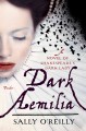 Go to record Dark Aemilia : a novel of Shakespeare's dark lady