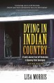 Go to record Dying in indian country: a family journey from self destru...