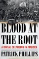 Go to record Blood at the root : a racial cleansing in America