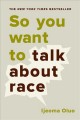 Go to record So you want to talk about race