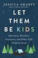 Go to record Let them be kids : adventure, boredom, innocence, and othe...