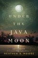 Go to record Under the Java moon : based on a true story