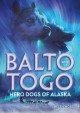 Go to record Balto and Togo : A story of grit and guts. Of great leader...