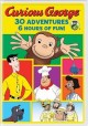 Go to record Curious George : 30-adventure collection.
