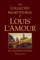 Go to record The collected short stories of Louis L'Amour. #1, The fron...