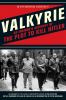 Go to record Valkyrie : an insider's account of the plot to kill Hitler