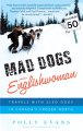 Go to record Mad dogs and an Englishwoman : travels with sled dogs in C...