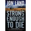 Go to record Strong enough to die  #1: a Caitlin Strong novel