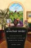 Go to record The armchair birder : discovering the secret lives of fami...