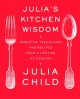Go to record Julia's kitchen wisdom : essential techniques and recipes ...