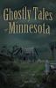 Go to record Ghostly tales of Minnesota