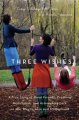 Go to record Three wishes : a true story of good friends, crushing hear...