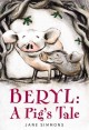 Go to record Beryl : a pig's tale