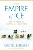 Go to record In the empire of ice : encounters in a changing landscape