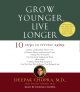 Go to record Grow younger, live longer 10 steps to reverse aging