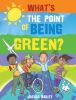 Go to record What's the point of being green?