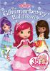 Go to record Strawberry Shortcake. the Glimmerberry ball movie