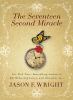 Go to record The seventeen second miracle : a novel