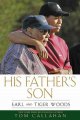 Go to record His father's son : Earl and Tiger Woods