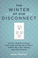 Go to record The winter of our disconnect : how three totally wired tee...