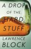 Go to record A drop of the hard stuff #17 : a Matthew Scudder novel