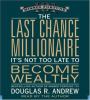 Go to record The last chance millionaire it's not too late to become we...