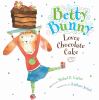 Go to record Betty Bunny loves chocolate cake
