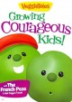 Go to record VeggieTales : growing courageous kids