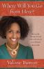 Go to record Where will you go from here? : moving forward when life do...