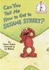 Go to record Can you tell me how to get to Sesame Street?