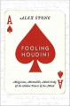 Go to record Fooling Houdini : magicians, mentalists, math geeks, and t...