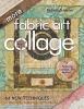Go to record More fabric art collage : 64 new techniques for mixed medi...