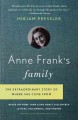 Go to record Anne Frank's family : the extraordinary story of where she...