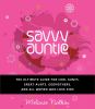 Go to record Savvy auntie : the ultimate guide for cool aunts, great-au...