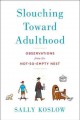 Go to record Slouching toward adulthood : observations from the not-so-...