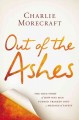 Go to record Out of the ashes : the true story of how one man turned tr...