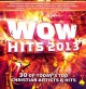 Go to record Wow hits 2013 30 of today's top Christian artists & hits.