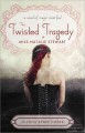 Go to record The twisted tragedy of Miss Natalie Stewart : a novel of m...