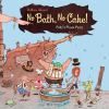 Go to record No bath, no cake! : Polly's pirate party