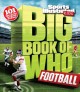 Go to record Big book of who. Football : the 101 stars every fan needs ...