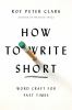 Go to record How to write short : word craft for fast times