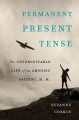 Go to record Permanent present tense : the unforgettable life of the am...