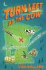 Go to record Turn left at the cow