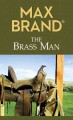 Go to record The brass man a Western story