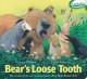 Go to record Bear's loose tooth