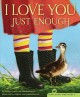 Go to record I love you just enough