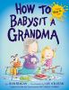 Go to record How to babysit a grandma