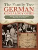 Go to record The Family tree German genealogy guide : how to trace your...